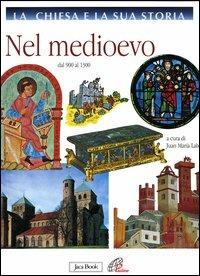 La Chiesa e la sua storia. Vol. 5: Nel Medioevo. Dal 900-1300  - Libro Jaca Book 2005 | Libraccio.it