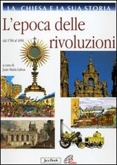 La Chiesa e la sua storia. Vol. 8: L'epoca delle rivoluzioni. Dal 1700 al 1850