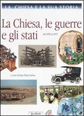 La Chiesa e la sua storia. Vol. 9: La Chiesa, le guerre e gli stati. Dal 1850 al 1917