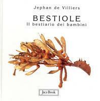 Bestiole. Il bestiario dei bambini - Jephan de Villiers - Libro Jaca Book 2004 | Libraccio.it
