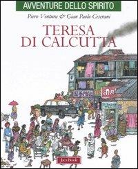 Teresa di Calcutta - Piero Ventura, Gian Paolo Cesarani - Libro Jaca Book 2005 | Libraccio.it