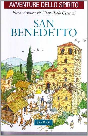 San Benedetto - Gian Paolo Ceserani, Paolo Ventura - Libro Jaca Book 2006 | Libraccio.it