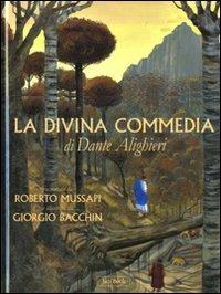 La Divina Commedia di Dante Alighieri. Ediz. illustrata - Roberto Mussapi, Giorgio Bacchin - Libro Jaca Book 2009, Capolavori della Letteratura Mondiale | Libraccio.it