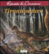 Tyrannosauro. Ritratti di dinosauri - Fabio Marco Dalla Vecchia - Libro Jaca Book 2006, Ragazzi | Libraccio.it