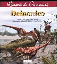 Deinonico. Ritratti di dinosauri - Fabio Marco Dalla Vecchia - Libro Jaca Book 2006, Ragazzi | Libraccio.it