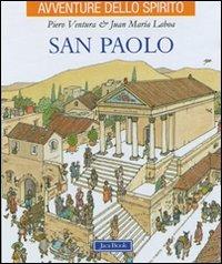 San Paolo. Ediz. illustrata - Piero Ventura, Juan María Laboa - Libro Jaca Book 2007, Avventure dello spirito | Libraccio.it