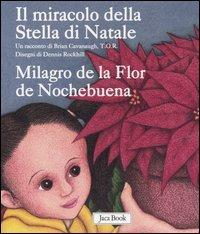 Il miracolo della Stella di Natale-Milagro de la Flor de Nochebuena. Ediz. bilingue - Brian Cavanaugh, Dennis Rockhill - Libro Jaca Book 2006 | Libraccio.it