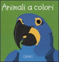 Animali a colori. Impara con gli animali. Ediz. illustrata - Sebastiano Ranchetti - Libro Jaca Book 2007 | Libraccio.it
