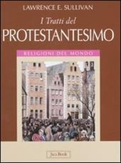 I tratti del protestantesimo. Ediz. illustrata