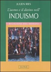 L' uomo e il divino nell'induismo. Ediz. illustrata