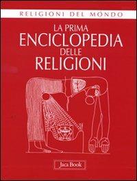La prima enciclopedia delle religioni. Ediz. illustrata - Olivier Clément, Lawrence E. Sullivan, Julien Ries - Libro Jaca Book 2008, Religioni del mondo | Libraccio.it