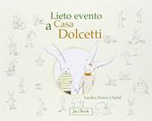 Lieto evento a casa Dolcetti. Ediz. illustrata