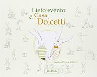 Lieto evento a casa Dolcetti. Ediz. illustrata - Sandra Poirot Chérif - Libro Jaca Book 2008, Ragazzi | Libraccio.it