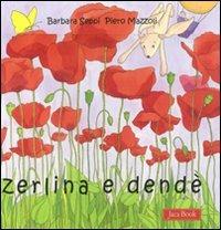 Zerlina e Dendè. Ediz. illustrata - Barbara Seppi, Piero Mazzoli - Libro Jaca Book 2011, Storie per i più piccoli | Libraccio.it