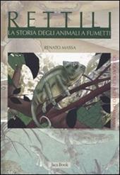 Rettili. La storia degli animali a fumetti. Ediz. illustrata