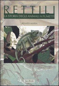 Rettili. La storia degli animali a fumetti. Ediz. illustrata  - Libro Jaca Book 2011, Ragazzi. Fumetti | Libraccio.it