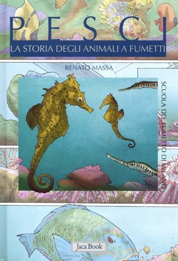 Pesci. La storia degli animali a fumetti. Ediz. illustrata  - Libro Jaca Book 2012, Ragazzi. Fumetti | Libraccio.it