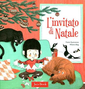 L' invitato di Natale. Ediz. illustrata - France Quatromme, Mélanie Allag - Libro Jaca Book 2012, Ragazzi. Racconti di Natale | Libraccio.it