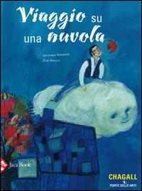 Viaggio su una nuvola - Véronique Massenot, Elise Mansot - Libro Jaca Book 2014, Ponte delle arti | Libraccio.it