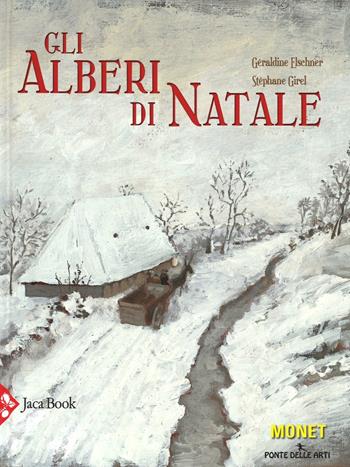 Gli alberi di Natale. Ediz. illustrata - Géraldine Elschner, Stéphane Girel - Libro Jaca Book 2015, Ponte delle arti | Libraccio.it