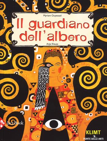 Il guardiano dell'albero. Ediz. a colori - Myriam Ouyessad, Anja Klauss - Libro Jaca Book 2017, Ponte delle arti | Libraccio.it