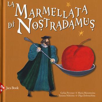 La marmellata di Nostradamus - Gelija Pevzner, Maria Maramzina - Libro Jaca Book 2018, Ragazzi | Libraccio.it