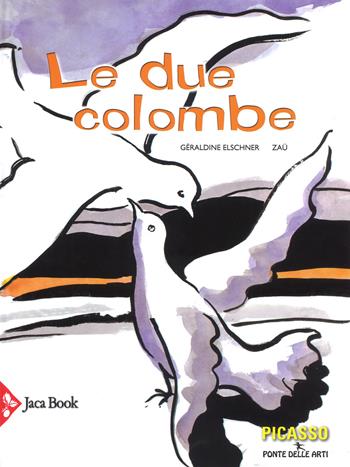 Le due colombe. Ediz. a colori - Géraldine Elschner, Zaü - Libro Jaca Book 2017, Ragazzi | Libraccio.it