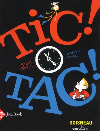 Tic tac! - Hélène Kérillis, Laurent Simon - Libro Jaca Book 2018, Ponte delle arti | Libraccio.it