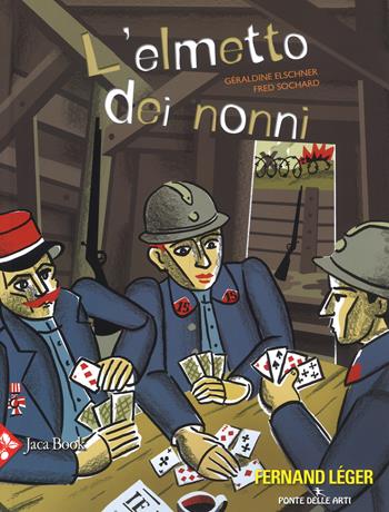 L'elmetto dei nonni - Géraldine Elschner, Fred Sochard - Libro Jaca Book 2018, Ponte delle arti | Libraccio.it