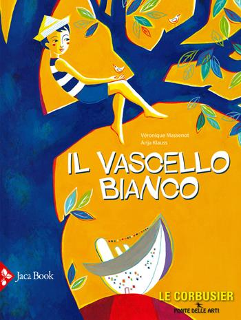 Il vascello bianco. Ediz. a colori - Véronique Massenot, Anja Klauss - Libro Jaca Book 2019, Ponte delle arti | Libraccio.it