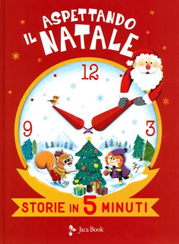 Aspettando il Natale. Storie in 5 minuti. Ediz. a colori - Olivier Dupin, Lambert - Libro Jaca Book 2019, Ragazzi | Libraccio.it