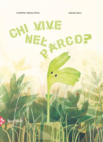 Chi vive nel parco? Ediz. a colori - Oksana Bula, Kateryna Mikhalitsyna - Libro Jaca Book 2020, Ragazzi | Libraccio.it