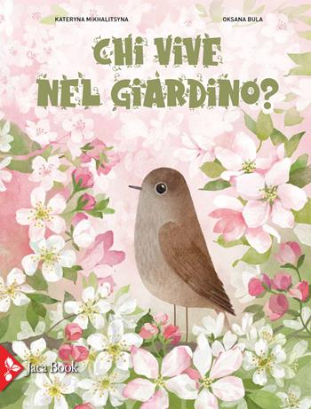 Chi vive nel giardino? Ediz. a colori - Kateryna Mikhalitsyna, Oksana Bula - Libro Jaca Book 2020, Ragazzi | Libraccio.it