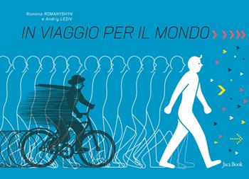 In viaggio per il mondo - Romana Romanyshyn, Andriy Lesiv - Libro Jaca Book 2021, Ragazzi | Libraccio.it