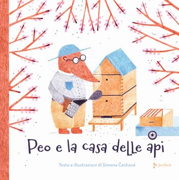 Peo e la casa delle api. Ediz. a colori - Simona Cechová - Libro Jaca Book 2020, Ragazzi | Libraccio.it