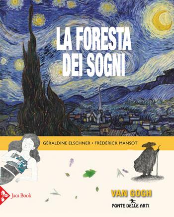 La foresta dei sogni. Ediz. a colori - Géraldine Elschner, Frédérick Mansot - Libro Jaca Book 2020, Ponte delle arti | Libraccio.it