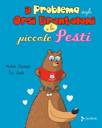 Il problema degli orsi brontoloni e le piccole pesti - Myriam Ouyessad, Eric Gasté - Libro Jaca Book 2021, Ragazzi | Libraccio.it