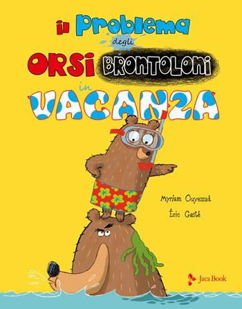 Il problema degli orsi brontoloni in vacanza. Ediz. a colori - Myriam Ouyessad, Eric Gasté - Libro Jaca Book 2021, Ragazzi | Libraccio.it