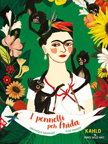 I pennelli per Frida - Véronique Massenot, Élise Mansot - Libro Jaca Book 2021, Ponte delle arti | Libraccio.it