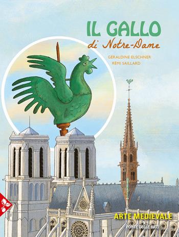 Il gallo di Notre-Dame - Géraldine Elschner, Rémi Saillard - Libro Jaca Book 2021, Ragazzi | Libraccio.it