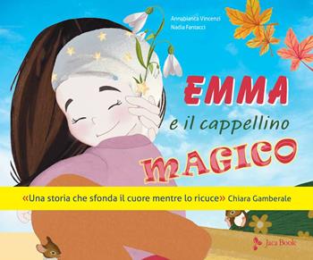 Emma e il cappellino magico. Ediz. a colori - Annabianca Vincenzi, Nadia Fantacci - Libro Jaca Book 2021, Ragazzi | Libraccio.it