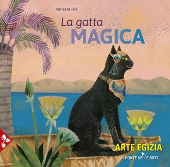 La gatta magica. Ediz. a colori - Vanessa Hié - Libro Jaca Book 2021, Ponte delle arti | Libraccio.it