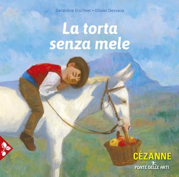 La torta senza mele. Ediz. a colori - Géraldine Elschner, Olivier Desvaux - Libro Jaca Book 2021, Ponte delle arti | Libraccio.it