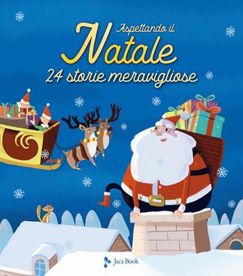 Aspettando il Natale. 24 storie meravigliose. Ediz. a colori - Emmanuelle Lepetit, Florence Vandermalière - Libro Jaca Book 2021, Ragazzi | Libraccio.it