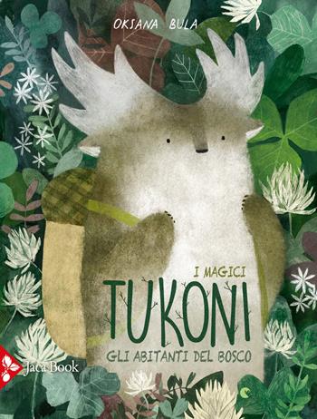 Gli abitanti della bosco. I magici tukoni. Ediz. a colori - Oksana Bula - Libro Jaca Book 2021, Ragazzi | Libraccio.it