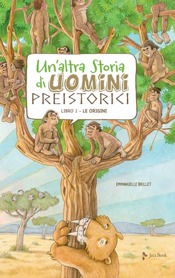 Un'altra storia di uomini preistorici. Ediz. a colori - Emmanuelle Brillet - Libro Jaca Book 2023, Ragazzi | Libraccio.it