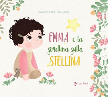 Emma e la sorellina sulla stellina. Ediz. a colori - Annabianca Vincenzi, Nadia Fantacci - Libro Jaca Book 2023, Ragazzi | Libraccio.it