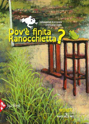 Dov'è finita ranocchietta? Ediz. a colori - Géraldine Elschner, Stéphane Girel - Libro Jaca Book 2023, Ragazzi | Libraccio.it