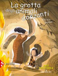 La grotta degli animali danzanti. Arte preistorica - Cécile Alix, Barroux - Libro Jaca Book 2023, Ragazzi | Libraccio.it