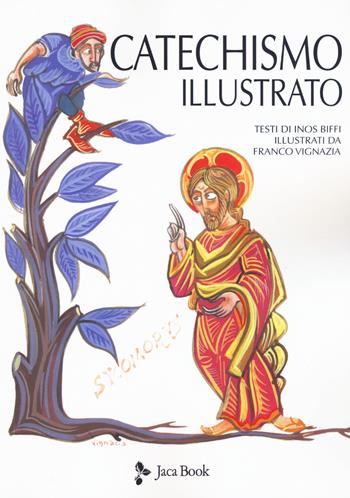 Il catechismo illustrato. Il credo, i sacramenti, i comandamenti, la preghiera - Inos Biffi - Libro Jaca Book 2019, Ragazzi | Libraccio.it